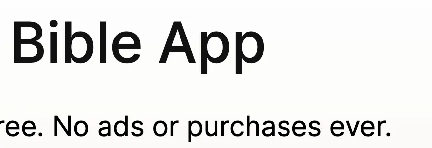 The Bible App page on bible.com: ‘100% free. No ads or purchases ever.’
